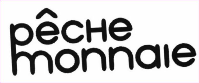 PECHE MONNAIE